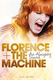 Florence + the Machine : An Almighty Sound cover image