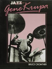 Gene Krupa : His Life & Times cover image