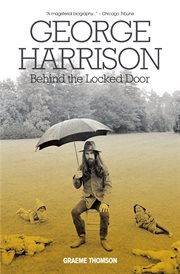 George Harrison : Behind the Locked Door cover image
