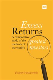 Excess Returns : A Comparative Study Of The Methods Of The World's Greatest Investors cover image