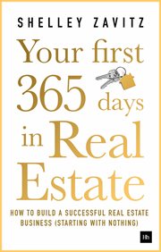 Your first 365 days in real estate. How to build a successful real estate business (starting with nothing) cover image