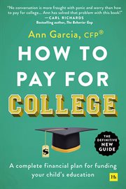 How to pay for college : a complete financial plan for funding your child's education cover image