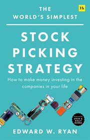 WORLD'S SIMPLEST STOCK PICKING STRATEGY : how to make money investing in the companies in your life cover image