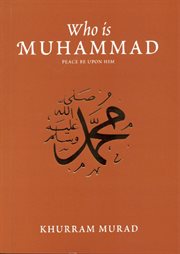 Who is Muhammad : peace be upon him cover image