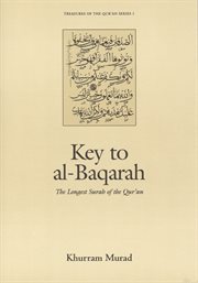 Key to al-Baqarah : the longest surah of the Qur'an cover image