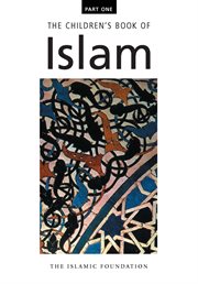 The children's book of Islam. Part one cover image