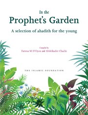 In the Prophet's garden : a selection of ahadith for the young cover image