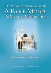 The Prophet Muḥammad : a role model for Muslim minorities cover image