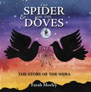 The spider and the doves. The Story of the Hijra cover image
