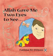 Allah gave me two eyes to see cover image