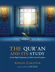 QUR'AN AND ITS STUDY : AN IN-DEPTH EXPLANATION OF ISLAM'S SACRED SCRIPTURE cover image