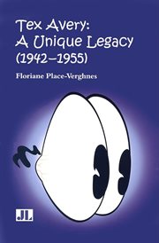 Tex Avery: a unique legacy, 1942-1955 cover image