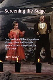 Screening the Stage : Case Studies of Film Adaptations of Stage Plays and Musicals in the Classical Hollywood Era, 1914-1956 cover image