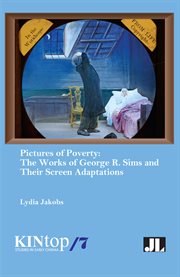 PICTURES OF POVERTY : the works of george r. sims and their screen adaptations cover image