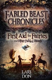 First aid for fairies and other fabled beasts cover image