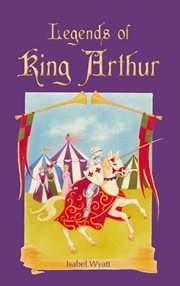 Legends of King Arthur : medieval stories cover image