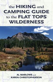 The hiking and camping guide to colorado's flat tops wilderness cover image