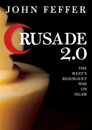 Crusade 2.0: the West's unending war against Islam cover image