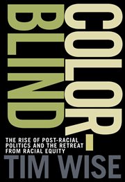 Colorblind: the rise of post-racial politics and the retreat from racial equity cover image