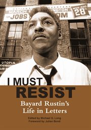 I must resist: Bayard Rustin's life in letters cover image