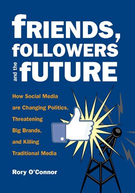Cover image for Friends, Followers and the Future