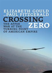 Crossing zero: the AfPak war at the turning point of American empire cover image
