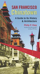 San Francisco Chinatown: a guide to its history and its architecture cover image