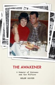 The awakener: a memoir of Kerouac and the fifties cover image