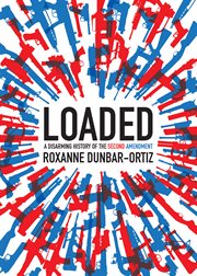 Loaded : a disarming history of the Second Amendment cover image