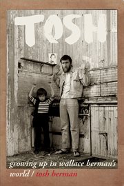 Tosh : growing up in Wallace Berman's world cover image