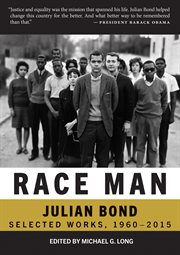 Race man : the collected works of Julian Bond cover image