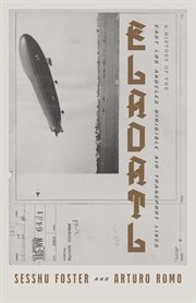 Eladatl : a history of the east los angeles dirigible air transport lines cover image