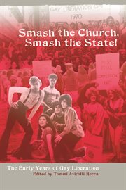 Smash the church, smash the state! : the early years of gay liberation cover image
