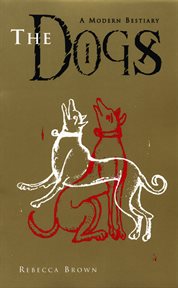 The dogs. A Modern Bestiary cover image
