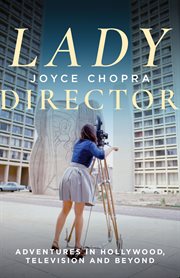 Lady director : adventures in Hollywood, television and beyond cover image