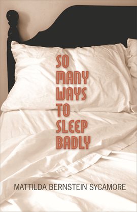 Cover image for So Many Ways to Sleep Badly