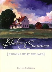 Blueberry summers: growing up at the lake cover image