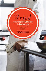 Fried: surviving two centuries in restaurants cover image
