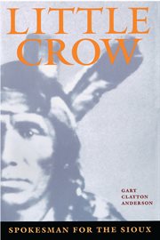 Little Crow, spokesman for the Sioux cover image