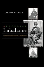 A peculiar imbalance: the fall and rise of racial equality in early Minnesota cover image