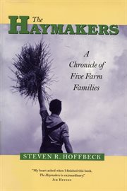 The haymakers: a chronicle of five farm families cover image