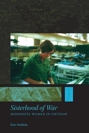 Sisterhood of war: Minnesota women in Vietnam cover image