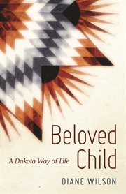Beloved child: a Dakota way of life cover image