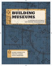 Building museums: a handbook for small and midsize organizations cover image