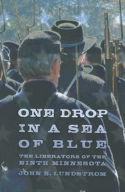 One drop in a sea of blue: the liberators of the Ninth Minnesota cover image
