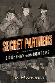 Secret partners: Big Tom Brown and the Barker gang cover image