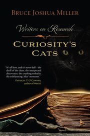 Curiosity's Cats: Writers on Research cover image