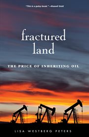 Fractured land: the price of inheriting oil cover image