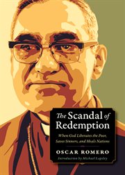 The scandal of redemption : when God liberates the poor, saves sinners, and heals nations cover image