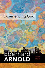 Experiencing god, volume 3. Inner Land--A Guide into the Heart of the Gospel cover image
